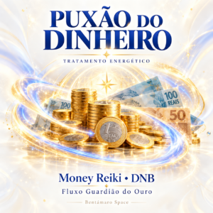 Puxão do Dinheiro - Com Mony Reiki, DNB, Fluxo Guardião do Ouro